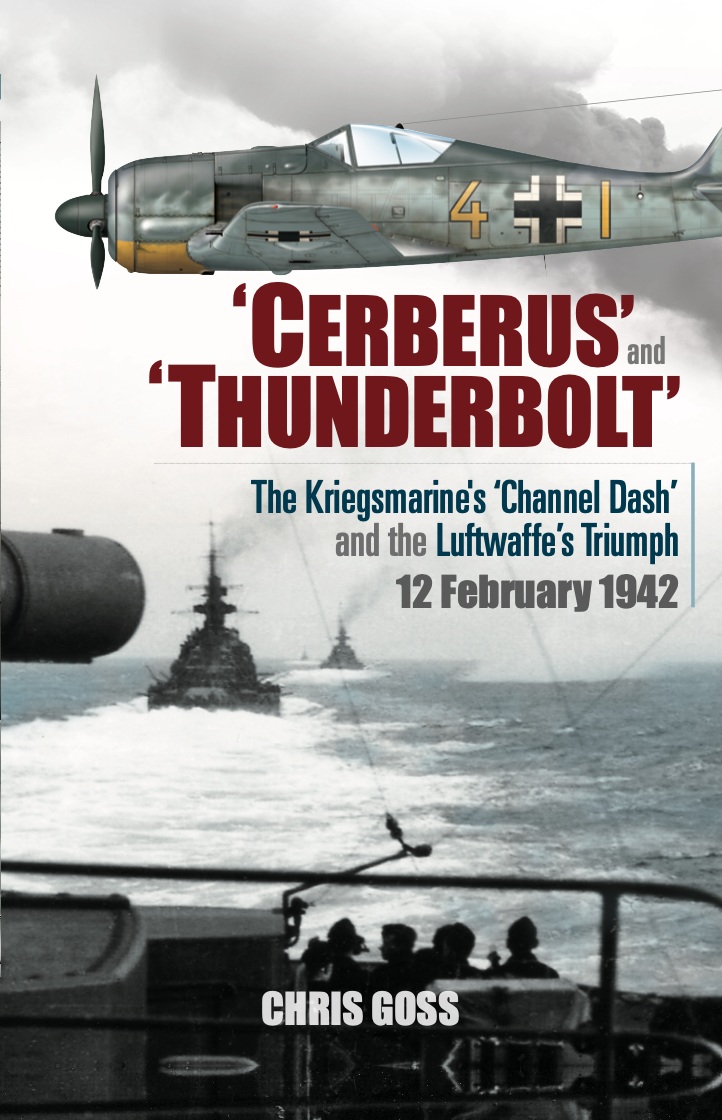 【予約する】　ツェルベルス & ドナーカ​​イル作戦：ドイツ海軍の"チャンネルダッシュ"と空軍による勝利 1942年2月12日