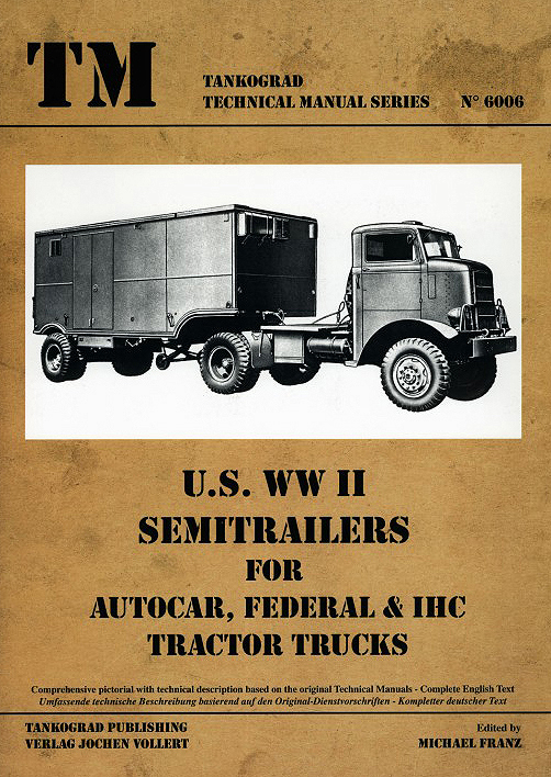U.S. WW II - Semitrailers for AUTOCAR, FEDERAL & IHC Tractor Tru
