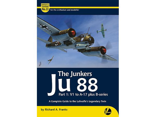 エアフレーム & ミニチュア No.23： Ju 88 パート1 (V1～A-17、Bシリーズ含む) 完全ガイド - ウインドウを閉じる