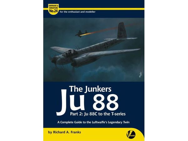 エアフレーム & ミニチュア No.24：Ju 88 パート2 (Ju 88CからTシリーズまで) 完全ガイド